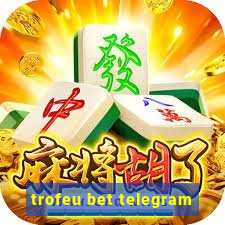 trofeu bet telegram